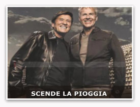 Gianni Morandi ft Claudio Baglioni - Scende La Pioggia